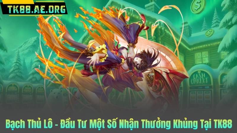 Bạch Thủ Lô – Đầu Tư Một Số Nhận Thưởng Khủng Tại TK88