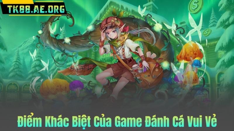 Điểm Khác Biệt Của Game Đánh Cá Vui Vẻ