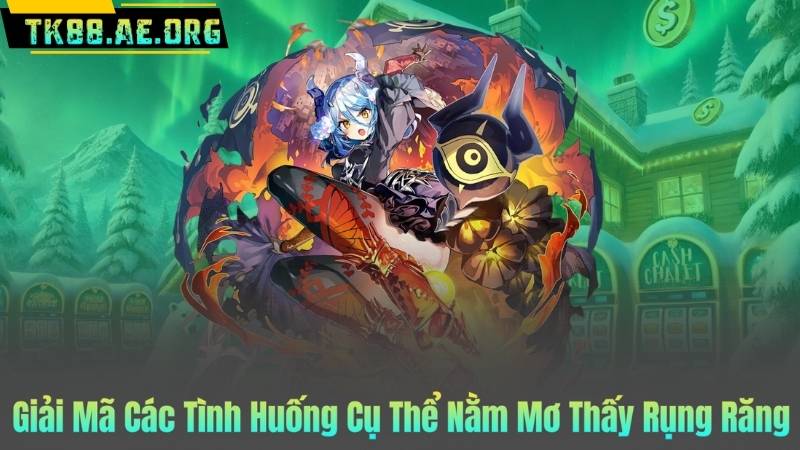 Giải Mã Các Tình Huống Cụ Thể Nằm Mơ Thấy Rụng Răng