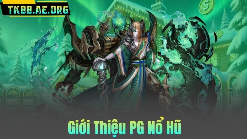 Giới Thiệu PG Nổ Hũ