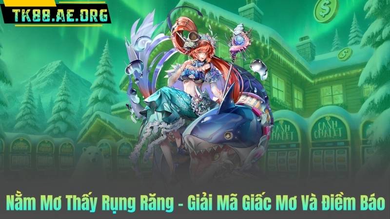 Nằm Mơ Thấy Rụng Răng – Giải Mã Giấc Mơ Và Điềm Báo