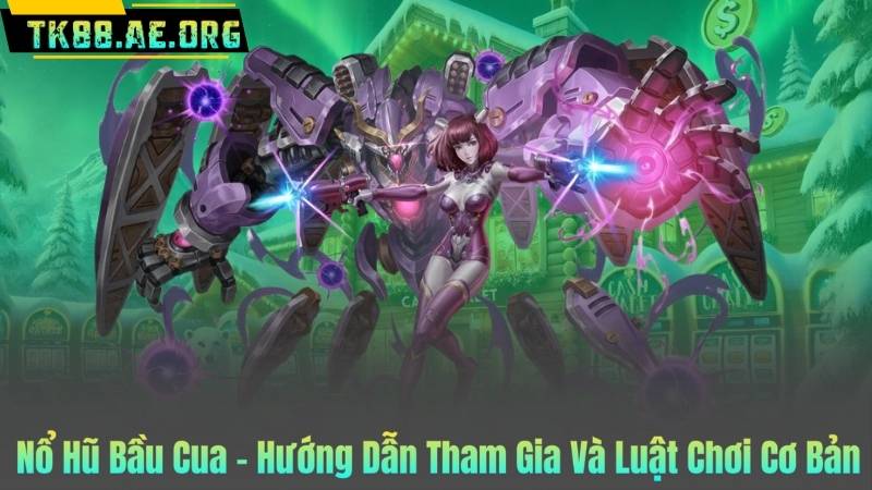 Nổ Hũ Bầu Cua – Hướng Dẫn Tham Gia Và Luật Chơi Cơ Bản