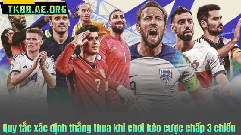 Quy tắc xác định thắng thua khi chơi kèo cược chấp 3 chiều