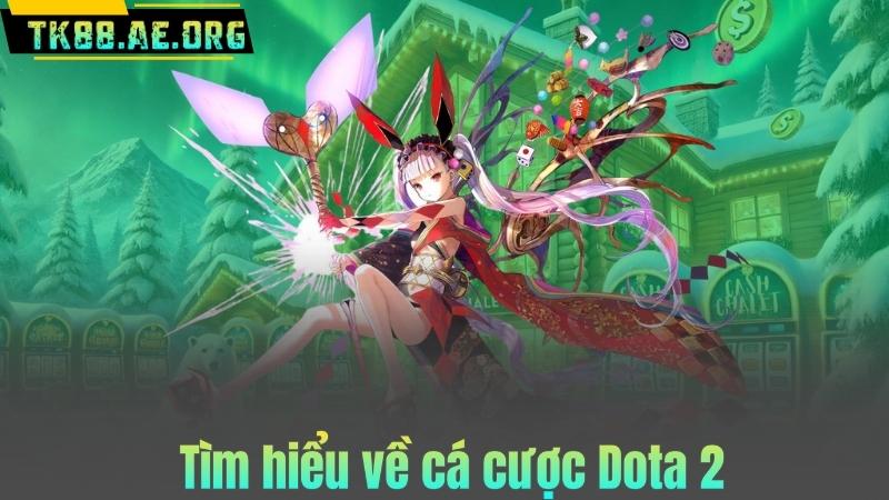 Tìm hiểu về cá cược Dota 2