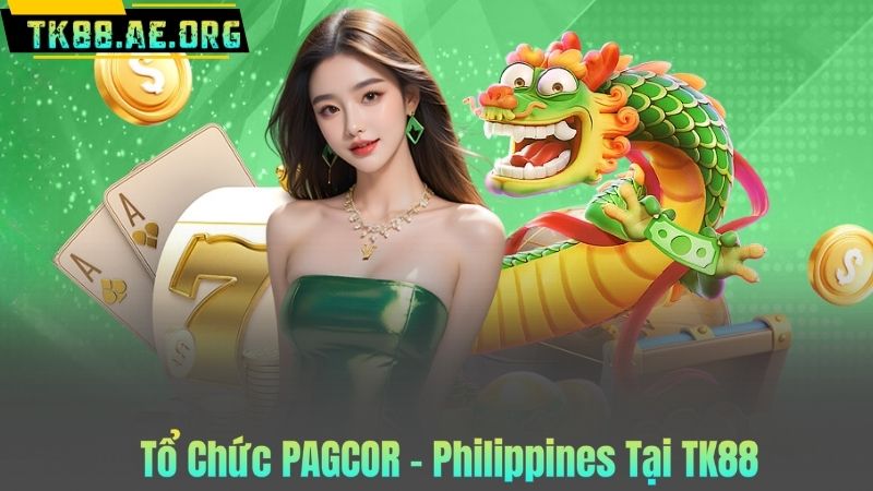 Tổ Chức PAGCOR – Philippines tại TK88